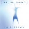 Phil Brown Jimi Project - een geweldige gitaar plaat